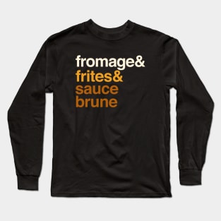 Deconstructed Poutine: fromage & frites & sauce brune - Foods of the World - Canada (in French) Long Sleeve T-Shirt